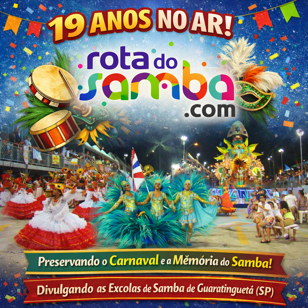 “RotadoSamba” 19 anos divulgando a maior festa popular do Vale do Paraíba, o Carnaval de Guaratinguetá.